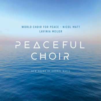 Album World Choir For Peace: Peaceful Choir - New Sound Of Choral Music