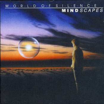 Album World Of Silence: Mindscapes