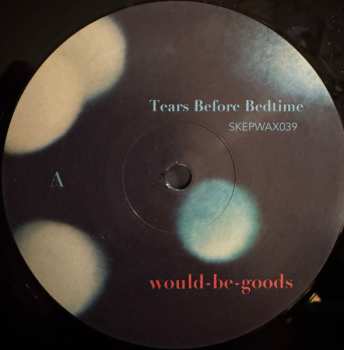 LP Would-Be-Goods: Tears Before Bedtime 