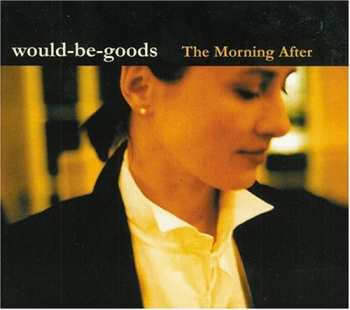 Album Would-Be-Goods: The Morning After