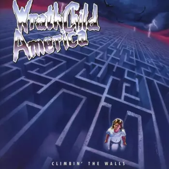 Wrathchild America: Climbin' The Walls