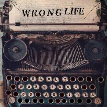LP Wrong Life: Early Workings Of An Idea LTD | CLR 476972