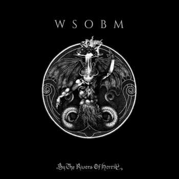 Album Wsobm: By The Rives Of Heresy