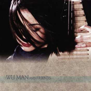 Album Wu Man: Wu Man And Friends