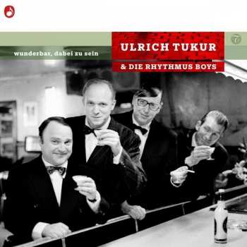 Album Ulrich Tukur & Die Rhythmus Boys: Wunderbar, Dabei Zu Sein