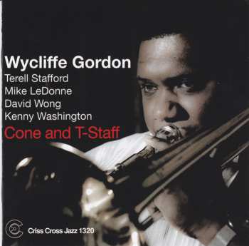 Album Wycliffe Gordon: Cone And T-Staff