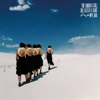 LP Wye Oak: The Louder I Call, The Faster It Runs 75879