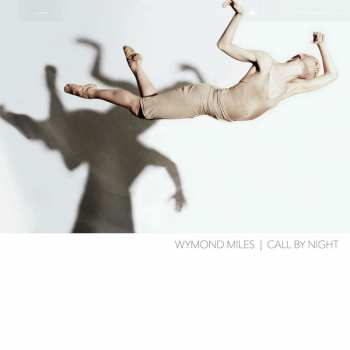 CD Wymond Miles: Call By Night  439158