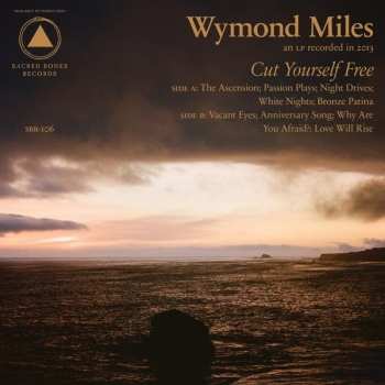 CD Wymond Miles: Cut Yourself Free