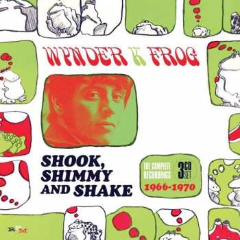 Album Wynder K. Frog: Shook Shimmy And Shake: The Complete Recordings 1966-1970