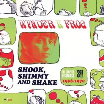 Shook Shimmy And Shake: The Complete Recordings 1966-1970