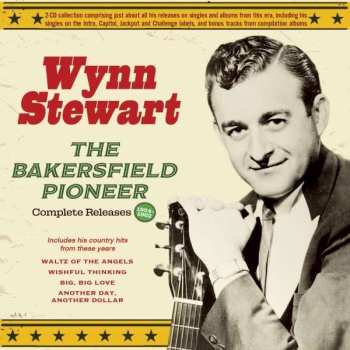 Album Wynn Stewart: The Bakersfield Pioneer - Complete Releases 1954-6