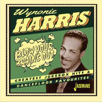 Album Wynonie Harris: Blow Your Brains Out
