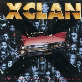 Album X-Clan: To The East, Blackwards