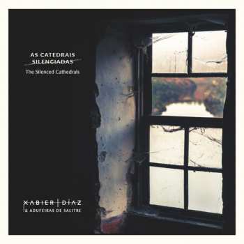 Album Xabier Díaz & Adufeiras De Salitre: As Catedrais Silenciadas