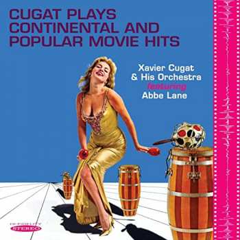 Album Xavier Cugat And His Orchestra: Cugat Plays Continental And Popular Movie Hits