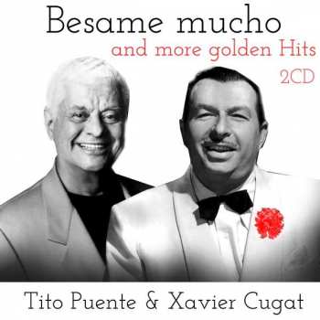 Album Xavier Cugat & Tito Puente: Besame Mucho And More Golden Hits