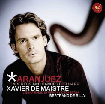Album Xavier de Maistre: Aranjuez · Concertos And Dances For Harp