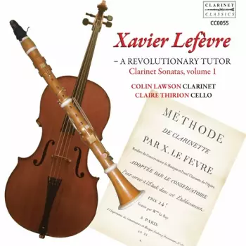 Jean Xavier Lefèvre: Clarinet Sonatas Volume 1