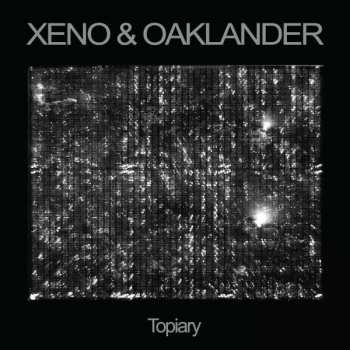 CD Xeno And Oaklander: Topiary DIGI 394008