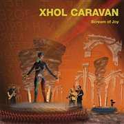 Album Xhol Caravan: Scream Of Joy