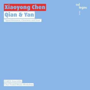 Album Xiaoyong Chen: Kammermusik "qian & Yan"