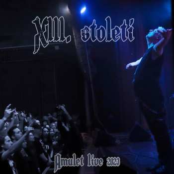 Album XIII. Století: Amulet Live