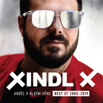 Xindl X: Anděl V Blbým Věku (Best Of 1998-2019)