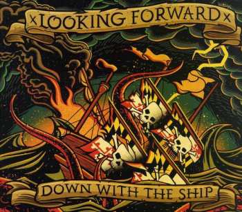 CD xLooking Forwardx: Down With The Ship 280699