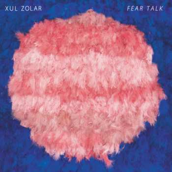 Album Xul Zolar: Fear Talk