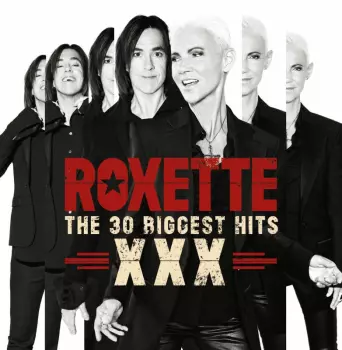 Roxette: XXX The 30 Biggest Hits