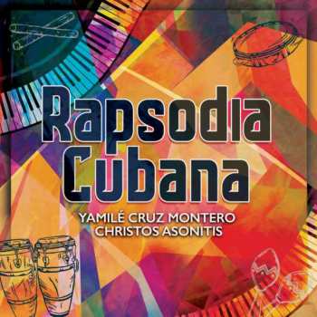 CD Yamile Cruz Montero & Christos Asonitis: Rapsodia Cubana 407185