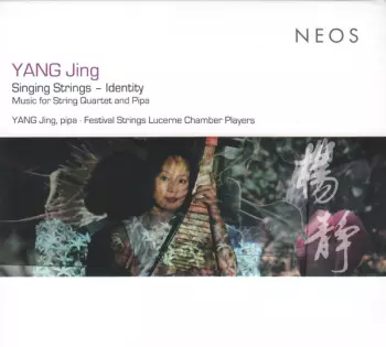 Singing Strings - Identity (Music For String Quartet And Pipa)