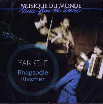 CD Yankele: Rhapsodie Klezmer 479114