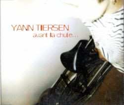 Yann Tiersen: Avant La Chute...