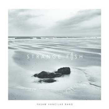 Album Yaşam Hancılar: Strange Fish