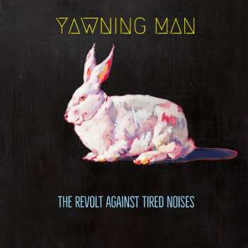 LP Yawning Man: The Revolt Against Tired Noises  131664