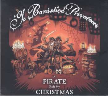 Album Ye Banished Privateers: A Pirate Stole My Christmas