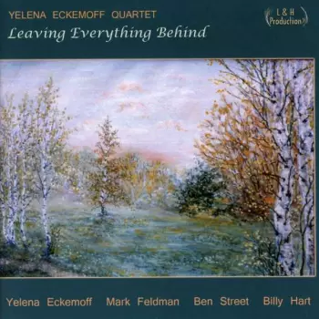 Yelena Eckemoff Quartet: Leaving Everything Behind