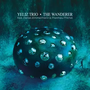 Yeliz Trio: Wanderer