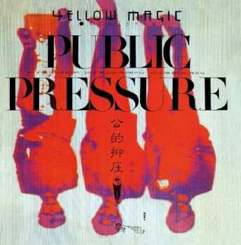 Album Yellow Magic Orchestra: Public Pressure = 公的抑圧