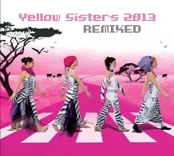 Yellow Sisters 2013 Remixed