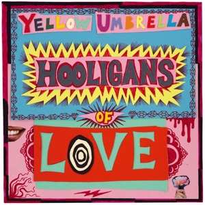 Album Yellow Umbrella: Hooligans Of Love