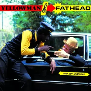 Yellowman & Fathead: Bad Boy Skanking