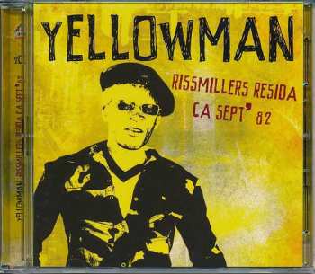 Album Yellowman: Rissmillers Resida CA Sept' 82