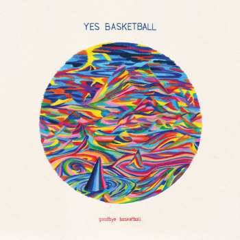 Album Yes Basketball: Goodbye Basketball