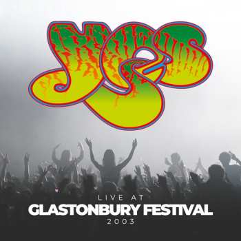 Album Yes: Live At Glastonbury Festival 2003