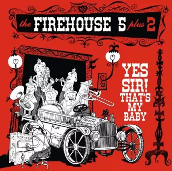 Firehouse Five Plus Two: Yes Sir! That's My Baby
