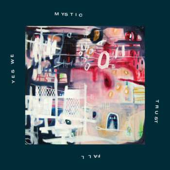 Album Yes We Mystic: Trust Fall