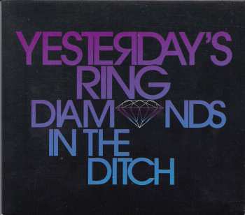 Album Yesterday's Ring: Diamonds In The Ditch